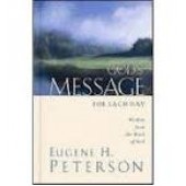 God's Message for Each Day: Wisdom from the Word of God by Eugene H. Peterson 